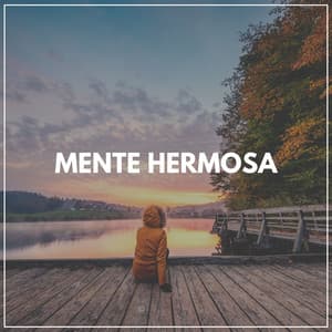 Mente Hermosa - Música de relajación profunda