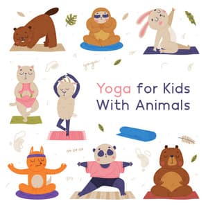 Yoga for Kids With Animals: Strengthen Your Body, De-Stress and Improve Your Health - Animal Melody Wizard