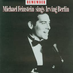 Remember: Michael Feinstein Sings Irving Berlin - Michael Feinstein