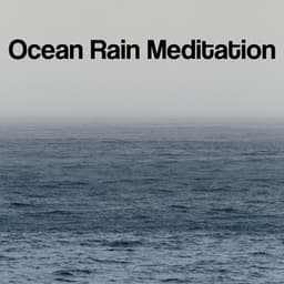 Ocean Rain Meditation - Ocean Sounds Collection