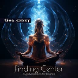 Finding Center: Yoga Meditation for Balance - Lisa Enney