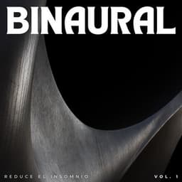 Binaural: Reduce El Insomnio Vol. 1 - Sueño de ritmos binaurales puros