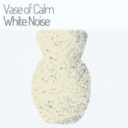 Vase of Calm White Noise - Green Noise Therapy