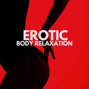 Erotic Body Relaxation: Tantric Massage, Sensual Yoga, Intimate Connection - Erotic Massage Music Ensemble