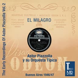 El Milrago - The Early Recordings, Vol. 2 - Astor Piazzolla