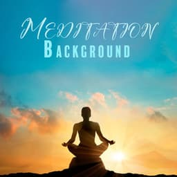 Meditation Background: Instrumental and Calming nature Music for Meditation Background - Healing Meditation Zone