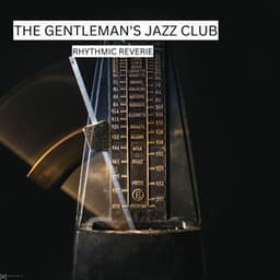 Rhythmic Reverie - The Gentleman's Jazz Club
