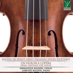 Bazzini, De Bériot, Ernst, Paganini, Sivori, Vieuxtemps: Un violon à l'opéra - Emmanuele Baldini