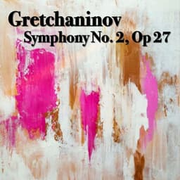 Gretchaninov Symphony No. 2, Op 27 - Alexander Gretchaninov