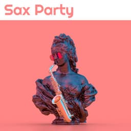 Sax Party - Jazz Saxophone Hits - Dr. LoveSax