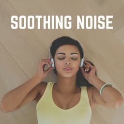 Soothing Noise - White Noise Sound Garden