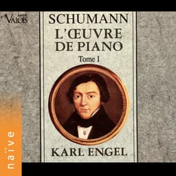 Schumann: L'œuvre pour piano, Vol. 1 - Robert Schumann