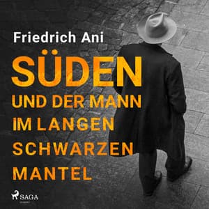 Süden und der Mann im langen schwarzen Mantel - Friedrich Ani