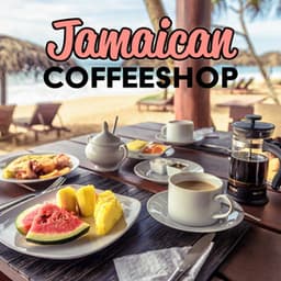 Jamaican Coffeeshop: Reggae Jazz Positivity, Caribbean Coffee Relaxation - Positive Reggae Vibrations