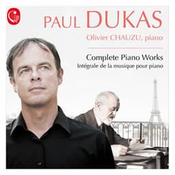 Dukas: Intégrale de la musique pour piano - Paul Dukas