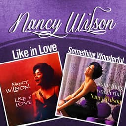Like in Love / Something Wonderful - Nancy Wilson