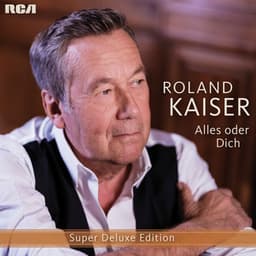 Alles oder dich - Roland Kaiser