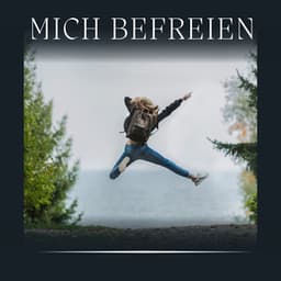 Mich Befreien - Meditationsmusik Entspannungsmusik