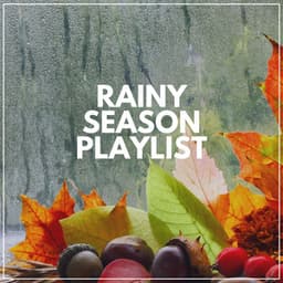Rainy Season Playlist - Rain Sounds FX