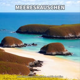 Meeresrauschen zum Entspannen, Einschlafen und für das Büro - Meeresgeräusche