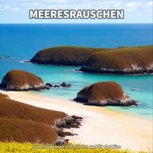 Meeresrauschen zum Entspannen, Einschlafen und für das Büro - Meeresgeräusche