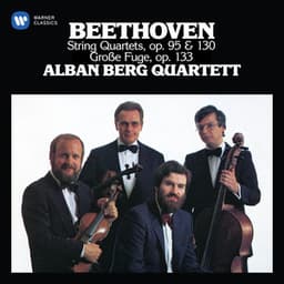 Beethoven: String Quartets, Op. 95 "Serioso", 130 & 133 - Ludwig van Beethoven