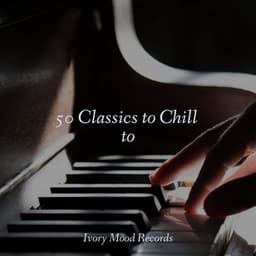 50 Classics to Chill to - Music That Will Make You Cry