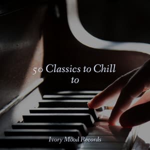 50 Classics to Chill to - Ivory Mood