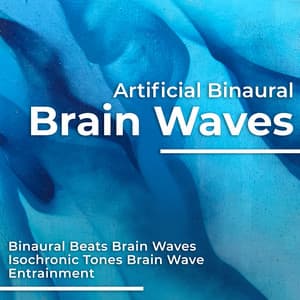 Artificial Binaural Brain Waves - Binaural Beats Brain Waves Isochronic Tones Brain Wave Entrainment