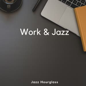 Jazz Hourglass: Tunes to Track Time and Productivity - Work & Jazz