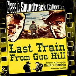 Last Train from Gun Hill - Dimitri Tiomkin
