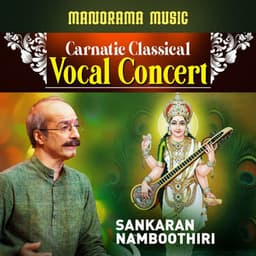 Carnatic Classical Vocal Concert Sankaran Namboothiri - M. K. Sankaran Namboothiri