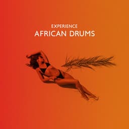 Experience African Drums – Echoes of Exotic Africa - Experience African Drums
