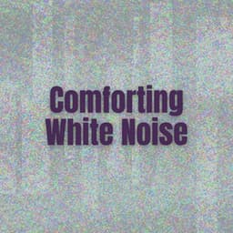 Comforting White Noise - White Noise Atmospheres