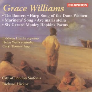 Williams: The Dancers, Two Choruses, Ave Maris Stella & 6 Gerard Manley Hopkins Poems - Grace Williams