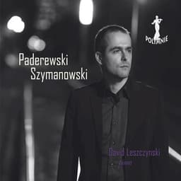 David Leszczynsk, piano: I.J. Paderewski - K. Szymanowski - Ignacy Jan Paderewski
