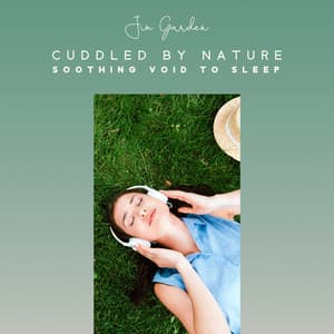 Cuddled by Nature - Soothing Void to Sleep - Jim Garden