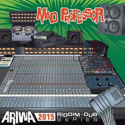 Ariwa 2015 Riddim - Dub Series - Mad Professor