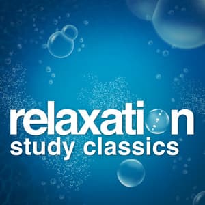Relaxation Study Classics - Musica Relajante