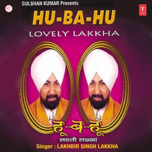 Hu-Bu-Hu Lovely Lakha - Lakhbir Singh Lakkha