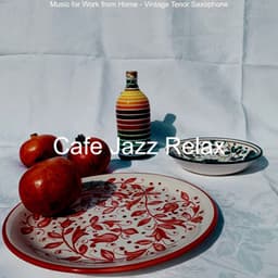 Music for Work from Home - Vintage Tenor Saxophone - Cafe Jazz Relax