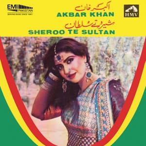 Akbar Khan / Shero Te Sultan - Noor Jehan