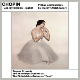 Les Sylphides Ballet and Strauss Family Polkas and Marches - Frédéric Chopin