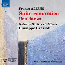 Alfano: Suite romantica, Una danza & Divertimento - Franco Alfano