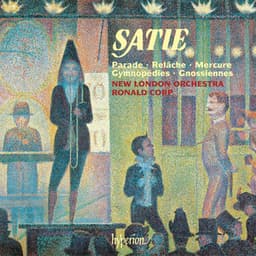 Satie: Parade, Gymnopédies, Gnossiennes & Other Works for Orchestra - Erik Satie