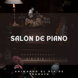 Salón De Piano: Animando El Día De Trabajo - Novela de piano