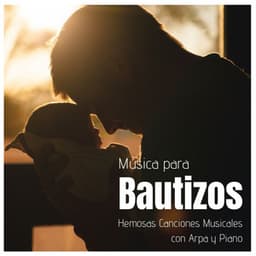 Música para Bautizos - Hemosas Canciones Musicales con Arpa y Piano - Musica Relajante Piano Master
