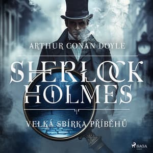 Velká sbírka příběhů Sherlocka Holmese - Arthur Conan Doyle
