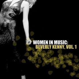Women in Music: Beverly Kenney, Vol. 1 - Beverly Kenney