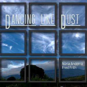 Dancing Like Dust - Fred Frith